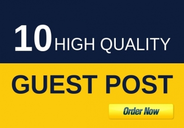 I will write and publish 10 guest post with high da pa