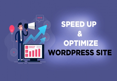 Speed up and optimize your WORDPRESS website & make it crazy faster