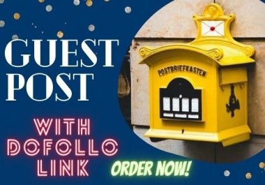 i will publish guest p- ost with high da and backlink