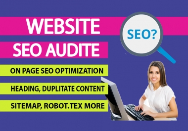 I will Provide website SEO Audit report Analysis report