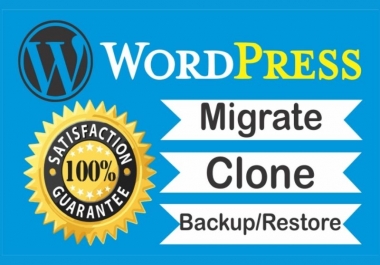 I will migrate,  transfer,  backup,  clone,  WordPress website