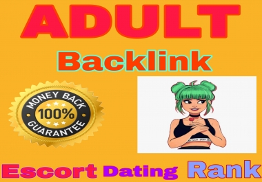 18+ 300+ High Authority Backlinks For Adult site/Escorts/Dating For rank on google