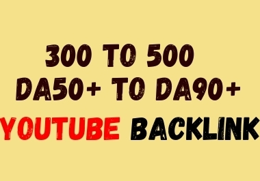 Powerful YouTube Backlink - 300 SEO Backlink