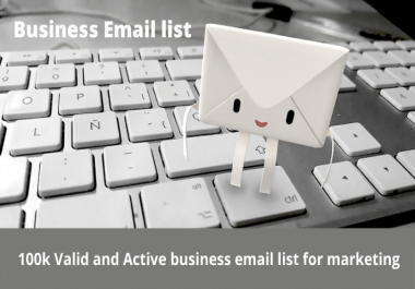 I will provide you 100k Active business email list for marketing