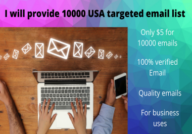 I will provide 10000 USA targeted email list only