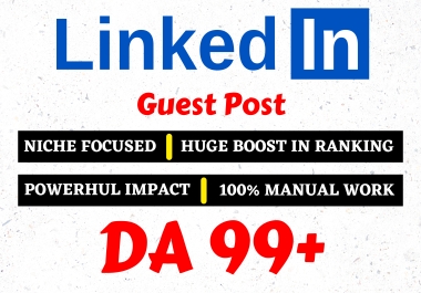 Exclusive and Juicy Backlinks from linkedin. com DA-99,  SEO Links,  Blog Post
