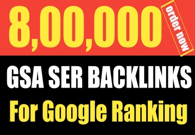 Create 800k High Quality GSA SER Backlinks and Rank your website on Google