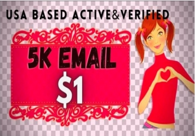 I will provide you USA Based Active, Verified & valid 5K Email for your Business or personal use