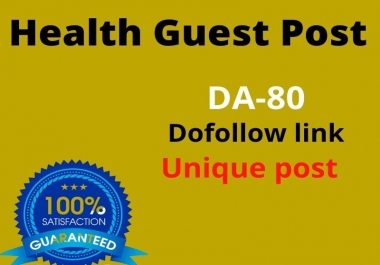 I will build health guest post in your website with high DA 80