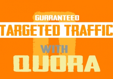 Guaranteed High Quality Traffic with 50 Quora Answer