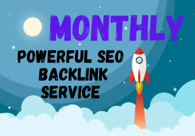 provide monthly powerfull seo backlink service for ranking website.