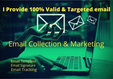 I will provide you 100 percent valid & targeted 1k Email.