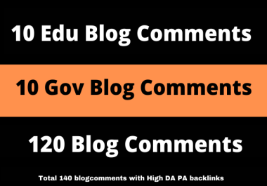 10. EDU/ 10. GOV +120 Blog Comments With High DA PA Backlinks Total 140 BlogComments