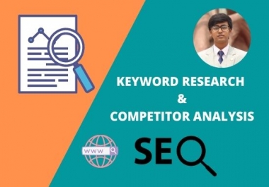 I will do SEO keyword research and competitors analysis to rank in google