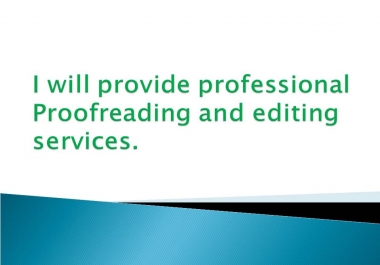 I will provide quality proofreading and editing services