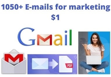 I will give you 1050+ E-mails for marketing