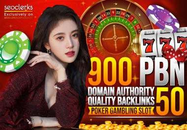 900 POKER,  Gambling,  Casino,  Slot PBN Quality DA and PA 50 to 75+ Backlinks