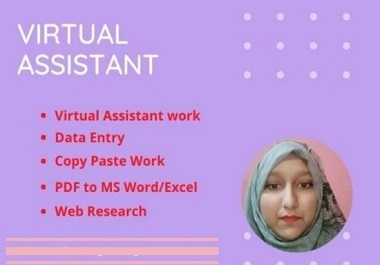 I will be your best reliable Virtual Assistant for any kind of tasks