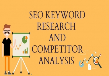 I will do proficient SEO keyword research and competitor analysis
