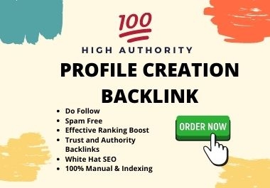Create manually 100 High authority Profile backlinks zero spam score and good dr