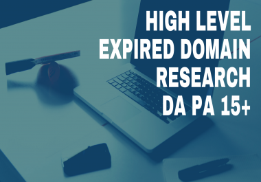 I will do high level expired domain research with powerful research with powerful backlinks.