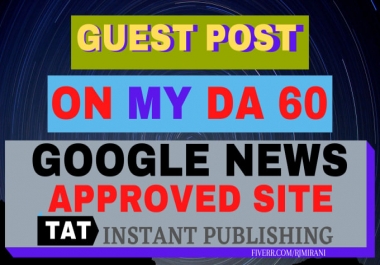 I will guest post on my da 69 google news approved site all niches