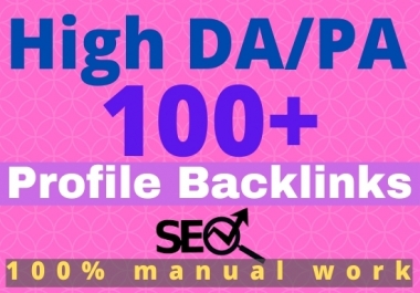 I Will Create Manually Top Quality 100+ High Profile Backlinks