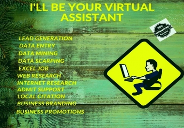 I will be your professional and best organized Virtual Assistant for any type of project