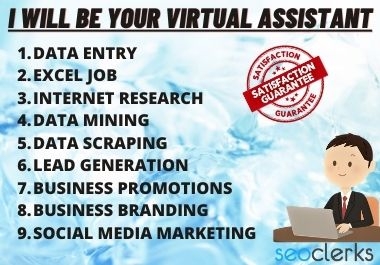 I'll provide you all kinds of service as your VIRTUAL ASSISTANT