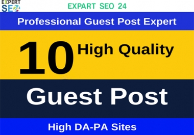 I will do 10 high authority guest post with high DA - PA