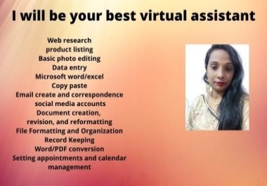 I will be your best virtual assistant for any kind of work
