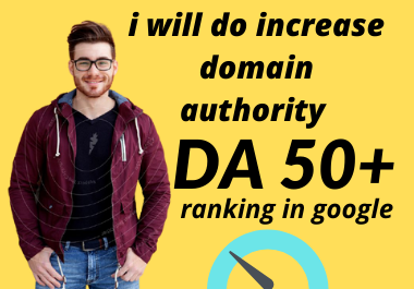 I will do increase domain authority moz da 50 + high quality backlinks increase