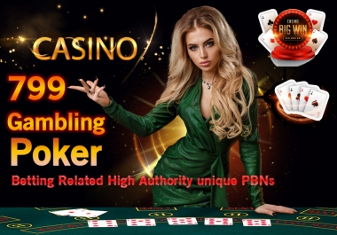 799 Casino,  Gambling,  Poker,  Betting Related High Authority unique PBNs Blog Post INDEX backlinks