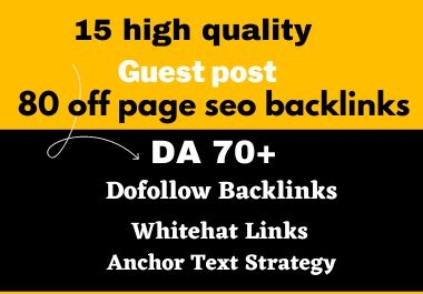 15 Dofollow guest posts through 80 Off page SEO backlinks DA 70+ high authority link building