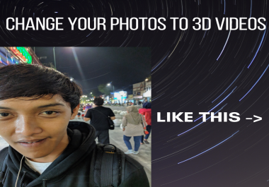 I Will Create 3D Videos from Your Photos