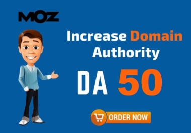 Increase MOZ Domain Authority DA 50 Plus or money back