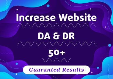I will do Increase domain rating,  increase ahrefs increase DR 50+