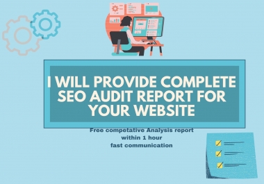 I will provide complete SEO Audit report of your website within one hour