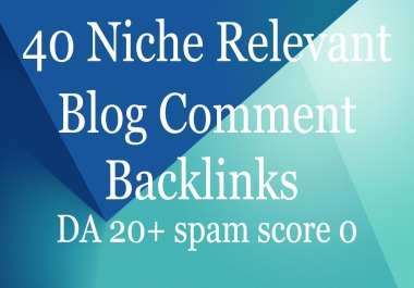 Create 40 Niche Relevant Blog Comment Backlinks
