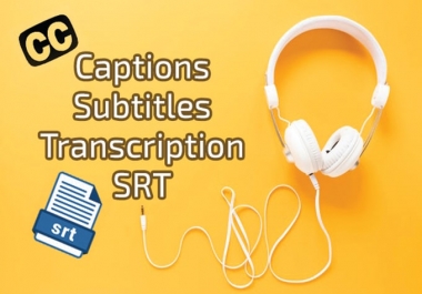 I will add captions or add subtitles to videos,  no script needed