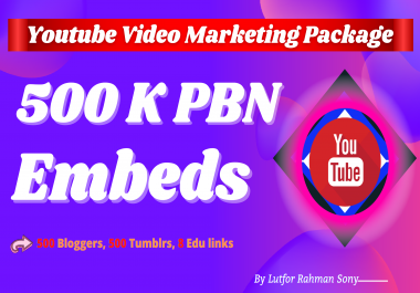 Video SEO Marketing - 500K PBN YouTube Video SEO Embeds + 500 Blogger,  500 Tumblr & EDU backlinks