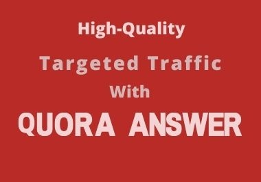 Promote your Website 10+ HQ Quora Answer with SEO Clickable Backlinks