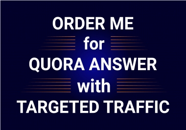 Order Me for 5 Quora Answer with Targeted Traffic