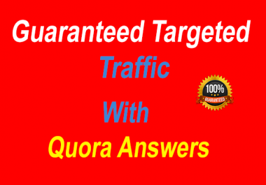Guaranteed Targeted traffic with 100 quora answers