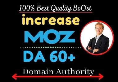 I will increase Moz domain authority, increase moz D...