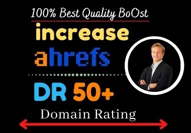 I will increase domain rating ahrefs DR 50 plus with ...