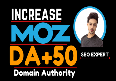 increase MOZ domain Authority MOZ DA 50 plus