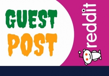Promote your website by publishing 20 Guest post on reddit. com