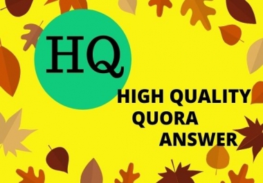 I will provide 3 High Quality Quora Answers with your Keyword and URL
