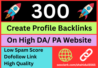 300 Profile Backlink Creation On The High DA PA Website